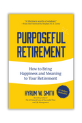 Purposeful Retirement: How to Bring Happiness and Meaning to Your Retirement