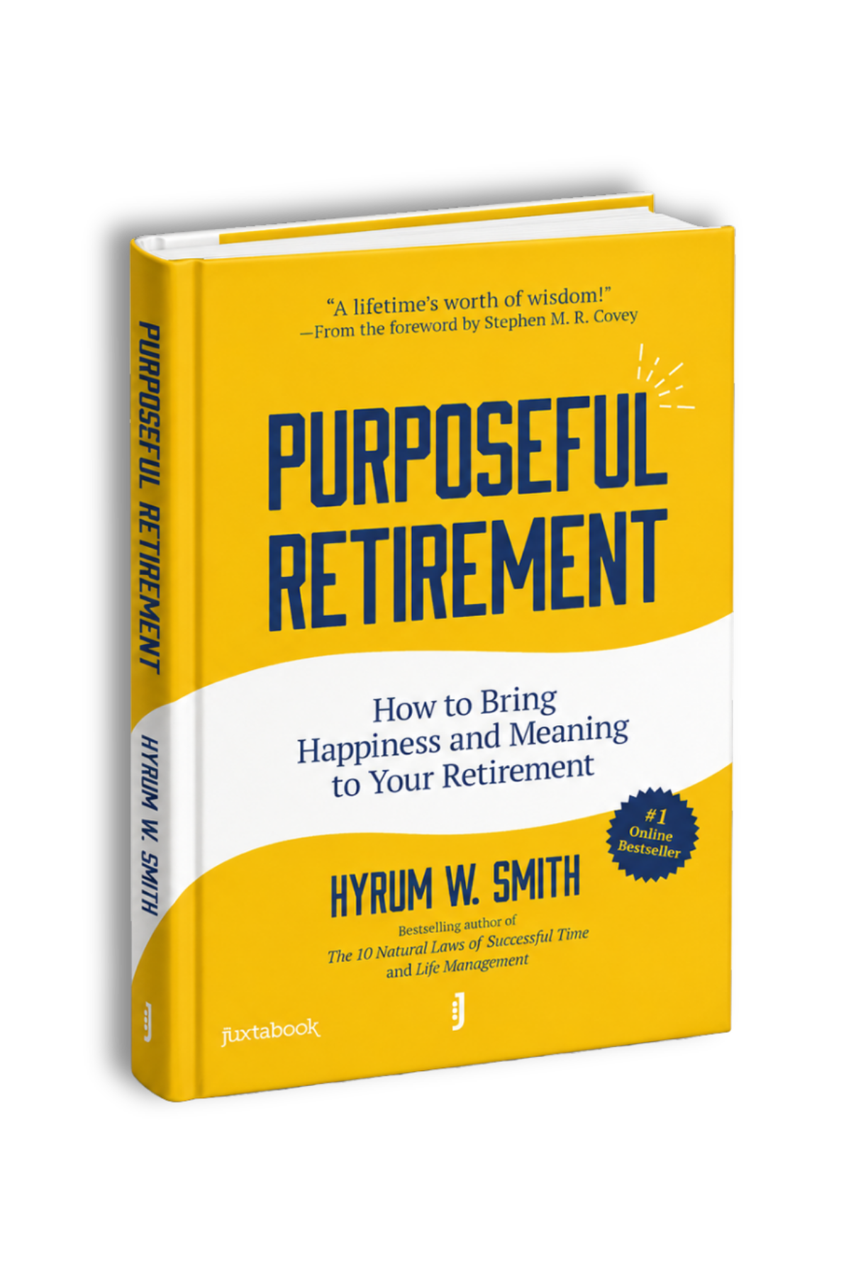 Purposeful Retirement: How to Bring Happiness and Meaning to Your Retirement