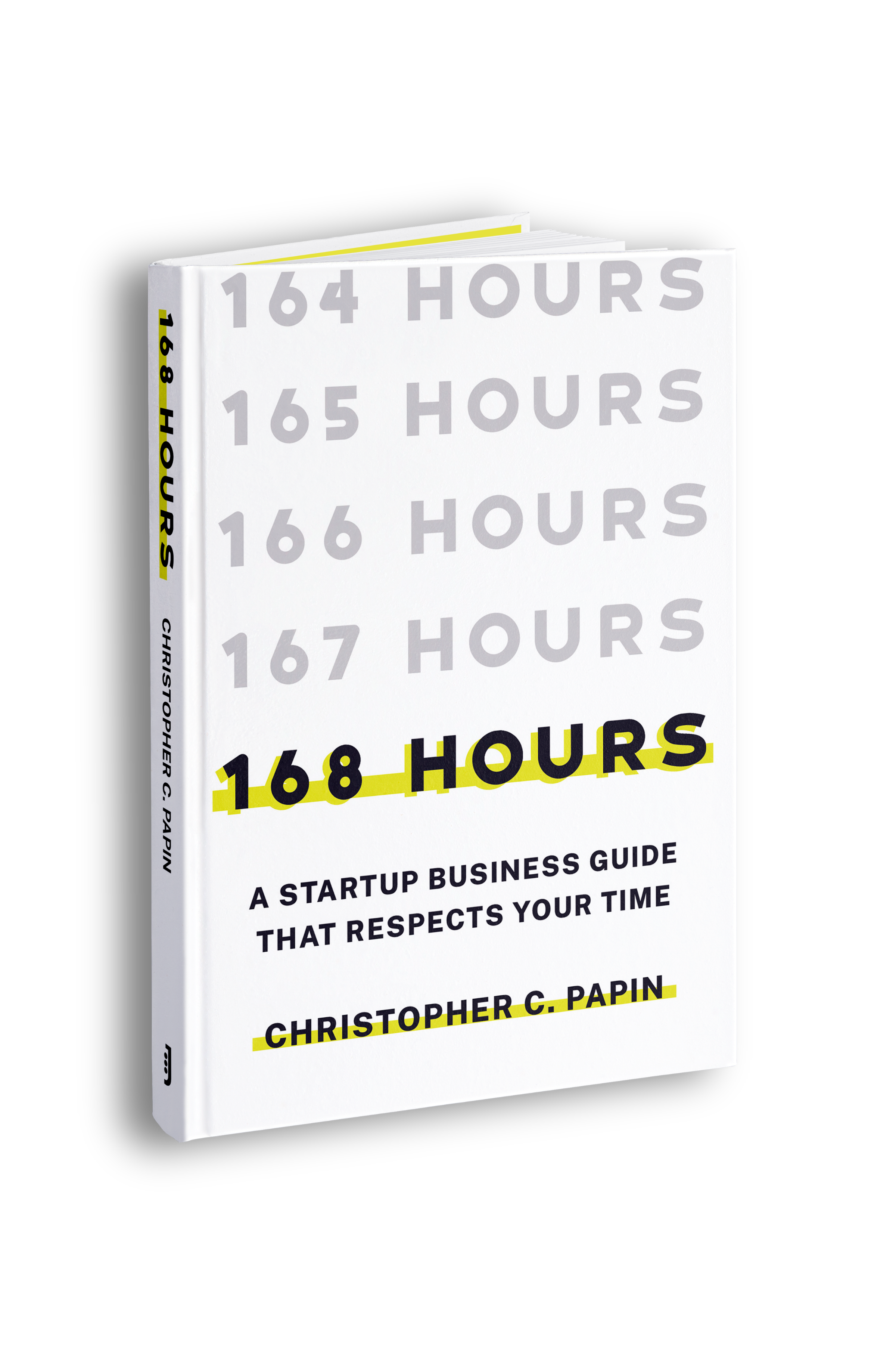 168 Hours: A Startup Business Guide That Respects Your Time