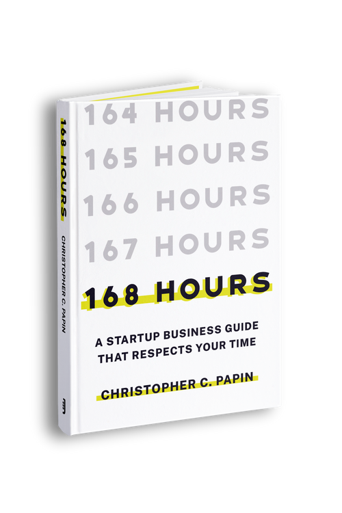 168 Hours: A Startup Business Guide That Respects Your Time