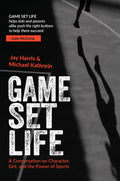 Game Set Life: A Conversation on Character, Grit, and the Power of Sports