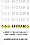 168 Hours: A Startup Business Guide That Respects Your Time